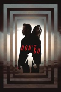 دانلود فیلم Dont Go 2018