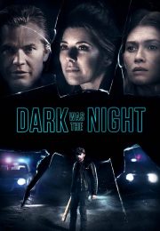 دانلود فیلم Dark Was the Night 2018